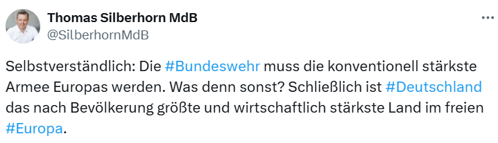 @SilberhornMdB  Selbstverständlich: Die #Bundeswehr muss die konventionell stärkste Armee Europas werden. Was denn sonst? Schließlich ist #Deutschland das nach Bevölkerung größte und wirtschaftlich stärkste Land im freien #Europa.