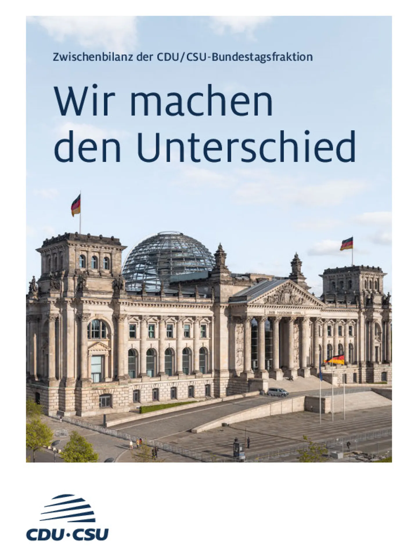 Zwischenbilanz der CDU/CSU-Bundestagsfraktion - Wir machen den Unterschied